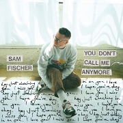 You Don't Call Me Anymore by Sam Fischer