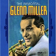 The Immortal Glenn Miller by Glenn Miller