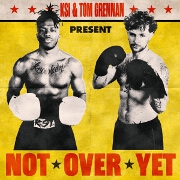 Not Over Yet by KSI feat. Tom Grennan