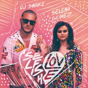 Selfish Love by DJ Snake And Selena Gomez