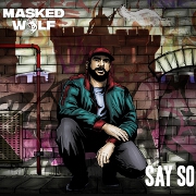 Say So by Masked Wolf