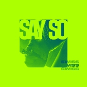 Say So by Swiss