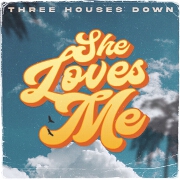 She Loves Me by Three Houses Down