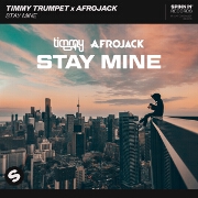 Stay Mine by Timmy Trumpet And Afrojack