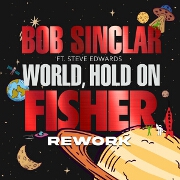 World Hold On (FISHER Rework) by Bob Sinclar
