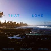 That Love by Vince Harder feat. Shaxe Oriah