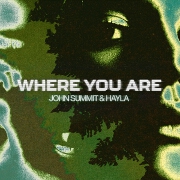 Where You Are by John Summit And Hayla