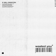 Wasted You by Will Swinton