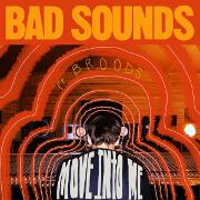 Move Into Me by Bad Sounds feat. Broods