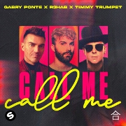 Call Me by Gabry Ponte, R3HAB And Timmy Trumpet