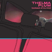 Backseat Of My Mind by Thelma Plum