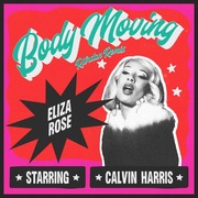 Body Moving (Riordan Remix) by Eliza Rose And Calvin Harris