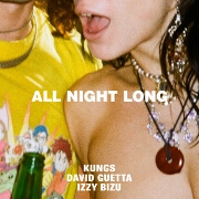 All Night Long by Kungs, David Guetta And Izzy Bizu