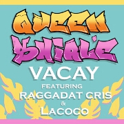 Vacay by Queen Shirl'e feat. Raggadat Cris And La Coco