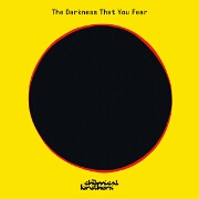 The Darkness That You Fear by Chemical Brothers