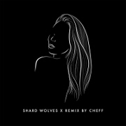 Wolves (CHEFF Remix) by Shard