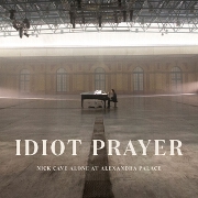Idiot Prayer: Nick Cave Alone At Alexandra Palace by Nick Cave And The Bad Seeds