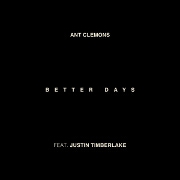 Better Days by Ant Clemons feat. Justin Timberlake
