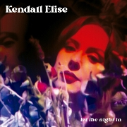Let The Night In by Kendall Elise