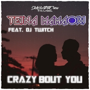 Crazy Bout You by Teina Mamaori feat. DJ Twitch