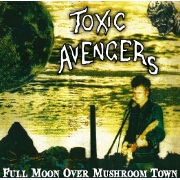 Full Moon Over Mushroom Town by Toxic Avengers