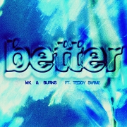 Better by MK And BURNS feat. Teddy Swims