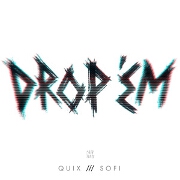 Drop 'Em by QUIX And SOFI