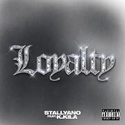 Loyalty by Stallyano feat. K.Kila