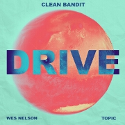 Drive by Clean Bandit And Topic feat. Wes Nelson
