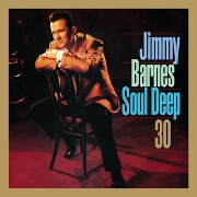 Soul Deep 30: Deluxe by Jimmy Barnes