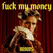 F**k My Money by Broods