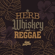 Herb, Whiskey And Reggae by Rebel Souljahz