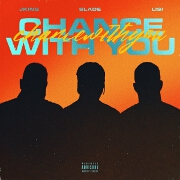 Chance With You by JKING, Lisi And SLADE