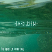 Evergreen by The Heart Of Katherine