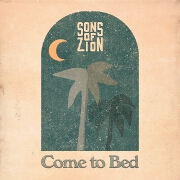 Come To Bed by Sons Of Zion