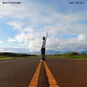 Let Em Go by Matt Hansen