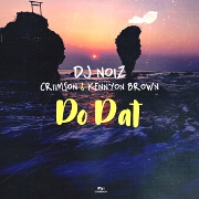 Do Dat by DJ Noiz, Criimson And Kennyon Brown