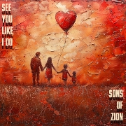 See You Like I Do by Sons Of Zion