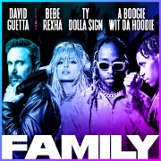 Family by David Guetta feat. Bebe Rexha, A Boogie Wit da Hoodie And Ty Dolla $ign