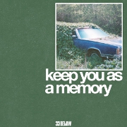 Keep You As A Memory by 33 Below
