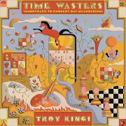 Time Wasters: Soundtrack To Current Day Meanderings