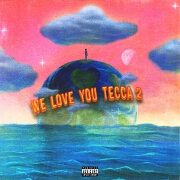 We Love You Tecca 2 by Lil Tecca