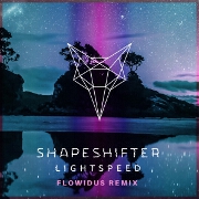 Lightspeed (Flowidus Remix) by Shapeshifter