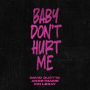 Baby Don't Hurt Me by David Guetta, Anne-Marie And Coi Leray