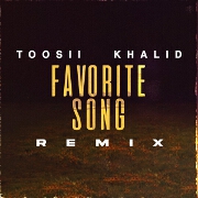 Favorite Song (Remix) by Toosii And Khalid