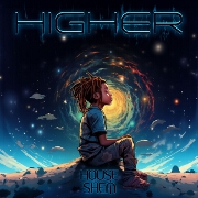 Higher by House Of Shem