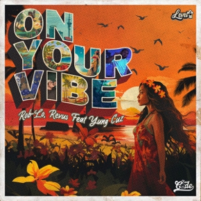 On Your Vibe by Revus And LSMG Rob-Lo feat. Yung Cuz