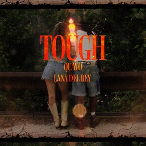 Tough by Quavo And Lana Del Rey