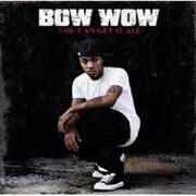 You Can Get It All by Bow Wow feat. Johnta Austin