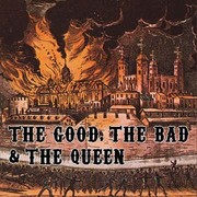 The Good, The Bad And The Queen by The Good, The Bad And The Queen